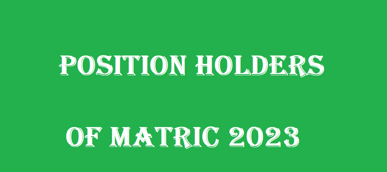 Position Holders Of Matric 2023